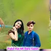 About Pakd Hat Mt Data Sanm Song